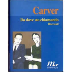 Raymond Carver - Da dove sto chiamando